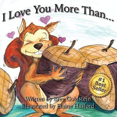 Elaine Hasford, Bree Goldstein - I Love You More Than..., Häftad