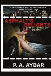 bokomslag Asphalt's Delights: Diary of a New York City Cab Driver