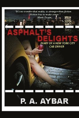 P. a. Aybar - Asphalt's Delights: Diary of a New York City Cab Driver, Häftad