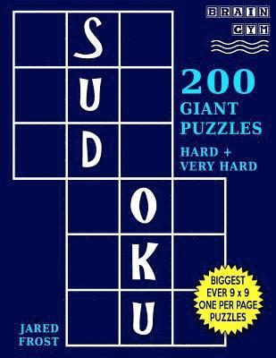 Jared Frost - Sudoku 200 Giant Puzzles,100 Hard and 100 Very Hard: Each Easy To Read Huge Puzzle Fills 8" by 8" Square With Tons Of Space For Notes., Häftad