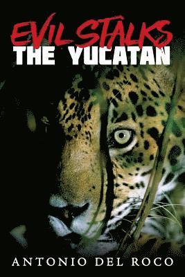 bokomslag Evil Stalks The Yucatan