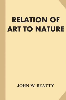 The Relation of Art to Nature 1