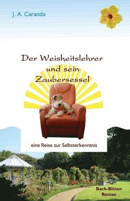 J a Caranda, J. a. Caranda, J. A. Caranda - Weisheitslehrer und sein Zaubersessel, Häftad
