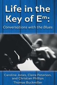 bokomslag Life in the Key of Em: Conversations with the Blues