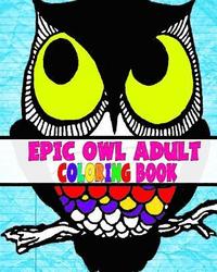 bokomslag Epic Owl Adult Coloring Book