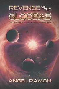 bokomslag Revenge of the Gloobas: The Third Book of the Thousand Years War
