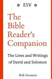 bokomslag The Bible Reader's Companion: The Lives and Writings of David and Solomon: The Lives and Writings of David and Solomon