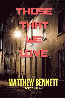 Matthew Bennett - Those That We Love, Häftad