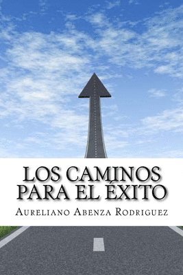 bokomslag Los Caminos Para el Exito: (Spanish Edition)