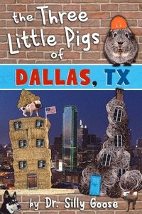 bokomslag The Three Little Pigs of Dallas, TX