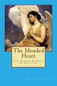 bokomslag The Mended Heart: The Sacred Essence of Grieving