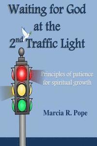 bokomslag Waiting for God at the 2nd Traffic Light: Principles of Patience for Spiritual Growth