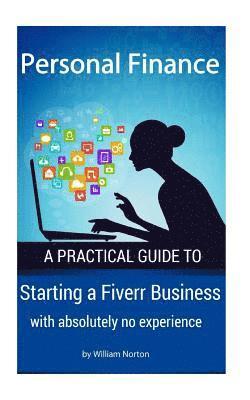 Personal Finance: Starting a Fiverr Business with absolutely no experience 1