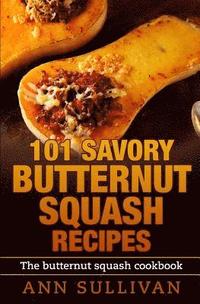 bokomslag 101 Savory Butternut Squash Recipes