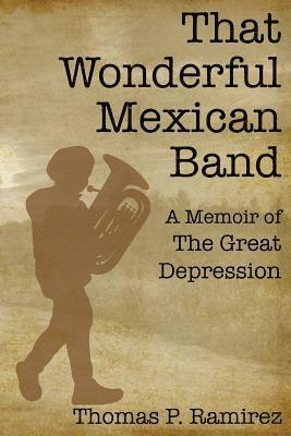 bokomslag That Wonderful Mexican Band: A Memoir of The Great Depression