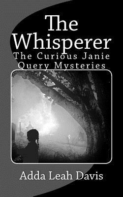 The Whisperer: The Curious Janie Query Mysteries 1