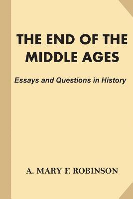 The End of the Middle Ages: Essays and Questions in History 1