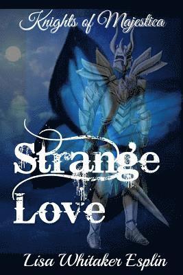 Strange Love: Knights of Majestica 1