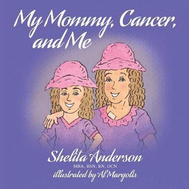bokomslag My Mommy, Cancer, and Me