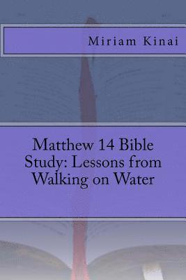 bokomslag Matthew 14 Bible Study: Lessons from Walking on Water