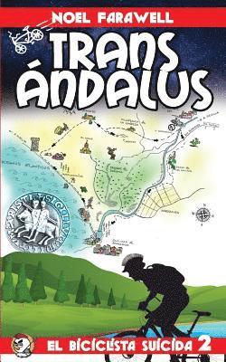 Noel R. Farawell - TransAndalus: El biciclista suicida, Häftad