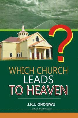 Which Church Leads to Heaven? 1