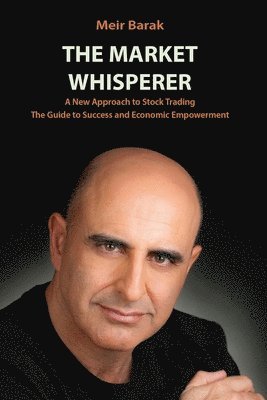 The Market Whisperer: A New Approach to Stock Trading 1