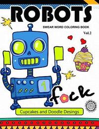 bokomslag Robot Swear Word Coloring Books Vol.2: CupCake and Doodle Desings