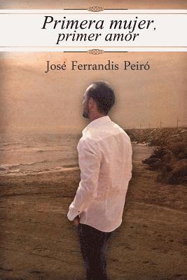Jose Ferrandis Peiro - Primera mujer, primer amor, Häftad
