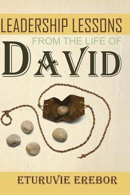 Leadership Lessons from the Life of David 1