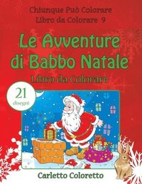 bokomslag Le Avventure di Babbo Natale Libro da Colorare: 21 disegni