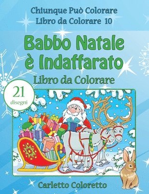 bokomslag Babbo Natale è Indaffarato Libro da Colorare