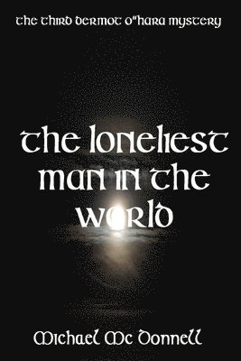 Michael McDonnell - Loneliest Man In The World, Häftad