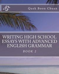 bokomslag Writing High School Essays With Advanced English Grammar: Book 2