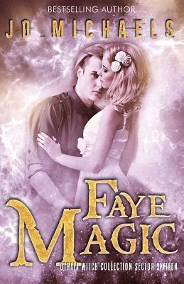 Faye Magic: an Adult Dystopian Paranormal Romance: Sector 16 (The Othala Witch Collection) 1