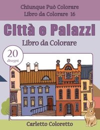 bokomslag Città e Palazzi Libro da Colorare: 20 disegni