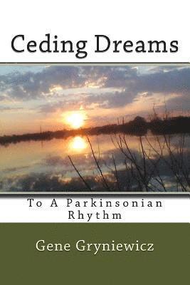 bokomslag Ceding Dreams: To A Parkinsonian Rhythm