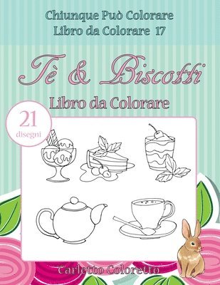 bokomslag Tè & Biscotti Libro da Colorare: 21 disegni