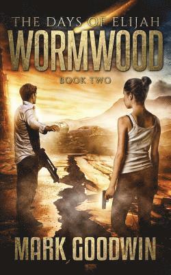 Mark Goodwin - Wormwood: A Novel of the Great Tribulation in America, Häftad