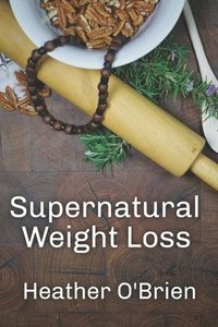 bokomslag Supernatural Weight Loss