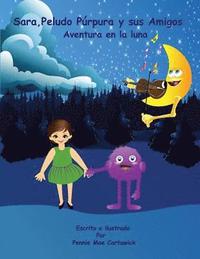 bokomslag Sara, Peludo Purpura y sus Amigos (Spanish Language Edition): Aventura en la luna