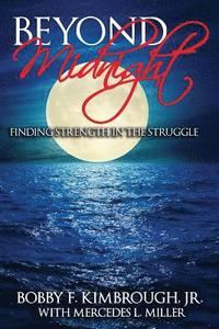 bokomslag Beyond Midnight: Finding Strength in the Struggle