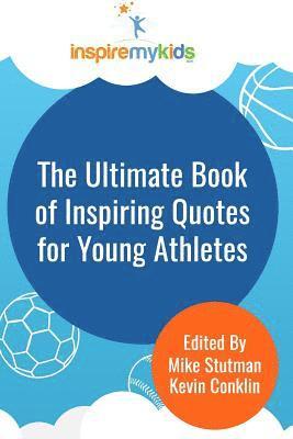 bokomslag The Ultimate Book of Inspiring Quotes for Young Athletes