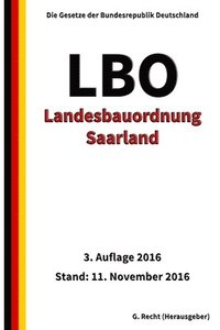 bokomslag Landesbauordnung Saarland (LBO), 3. Auflage 2016