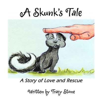 A Skunk's Tale: A Story of Love and Rescue 1