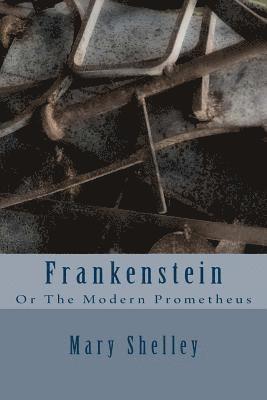 Frankenstein: Or The Modern Prometheus 1