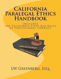 bokomslag California Paralegal Ethics Handbook: With the California State Bar Rules of Professional Responsibility