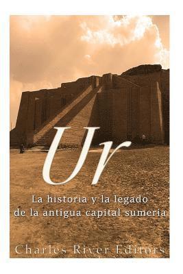 Ur: La Historia y el Legado de la Antigua Capital Sumeria 1