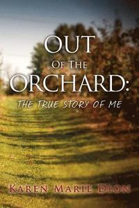 bokomslag Out of the Orchard: The True Story of Me