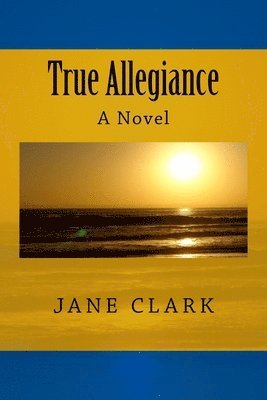 Jane Clark - True Allegiance, Häftad